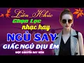 Download Lagu LK Ca Nhạc Trữ Tình Bolero ĐỘC LẠ \u0026 ÊM TAI KHÔNG QUẢNG CÁO✨Nhạc Vàng Xưa MỚI RA LÒ NGHE PHÊ TỚI GIÀ