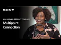 Sony WH-1000XM4 Using The Multipoint Connection Feature