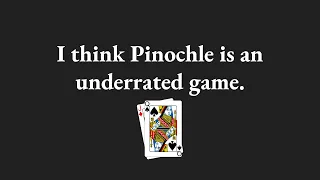 Pinochle Is An Underrated Game