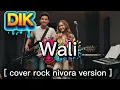 Download Lagu Dik – Wali (Slow Rock Version by Nivora) 🎶🔥
