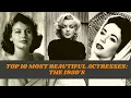 Top 10 Most Beautiful Actresses The 1950 s