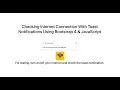 Checking Internet Connection With Toast Notifications Using Bootstrap 4 JavaScript