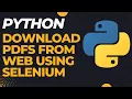 Using selenium to download PDFs