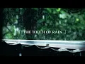 Lagu The Touch of Rain ♫ 【SAD PIANO \u0026 RAIN】- Music for Studying \u0026 Relaxing