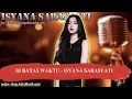 Download Lagu DI BATAS WAKTU -  ISYANA SARASVATI Karaoke no vocal