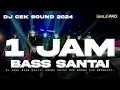 Download Lagu 1 JAM DJ CEK SOUND TERBARU 2024 FULL BASS SANTAI | SANGAT COCOK UNTUK CEK SOUND DAN BERSANTAI