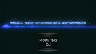 Download MODEONG DJ Ft Adi Maliku-Ysabelle_i like you so much (Simple fungky)new!!! MSR 2020 MP3