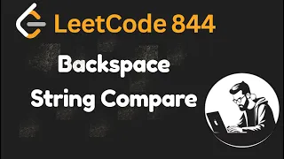 Leetcode 844 Backspace String Compare - Java Solution with visualisation