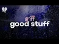 Download Lagu griff - good stuff (lyrics)