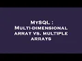 MySQL Multi-dimensional array vs multiple arrays
