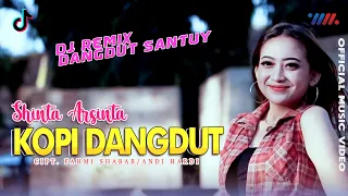 Download KOPI DANGDUT - SHINTA ARSINTA ft DJ REMIX DANGDUT SANTUY (Official Music Video) MP3