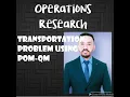 TRANSPORTATION PROBLEM USING POM-QM