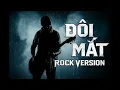 Lagu ĐÔI MẮT - ROCK VERSION
