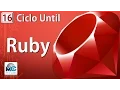 Ruby Tutorial 16 - Until
