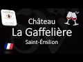 Château La Gaffelière – Weininformationen und Aussprache zum Grand Cru Saint-Emilion