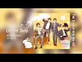 Coffee Shop - JA Fu Longfei (傅龙飞) | Fall In Love With Him OST