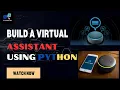 Don t Buy Alexa Build Your Own Create a Virtual Assistant with Python Python Project