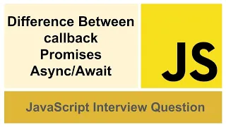 Difference Between callback Promises in JavaScript Interview Question