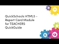 QuickSchools HTML5 - Report Card Module for TEACHERS QuickGuide