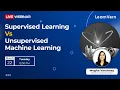 Webinar on Supervised Learning Vs Unsupervised Machine Learning