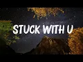 Download Lagu Ariana Grande, Justin Bieber - Stuck With U (Lyrics) 🍀Songs with lyrics