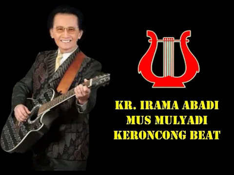 Download MP3 KR. IRAMA ABADI Mus Mulyadi Keroncong Beat