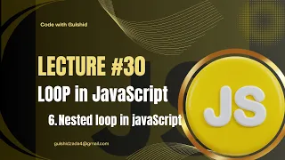JavaScript Lecture - Loops Nested Loops in JavaScript