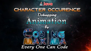 Character Occurrence in Hash Map Hash Map in java core java java Coding Maxima Coding