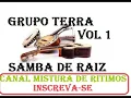 Download Lagu GRUPO TERRA VOL 1  SAMBA DAS ANTIGA RECIFE