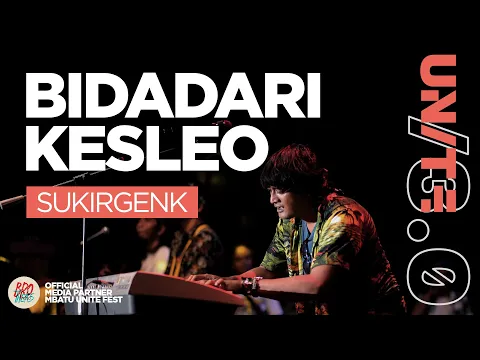 Download MP3 SUKIR GENK - BIDADARI KESLEO | MBATU UNITE FEST /3.0