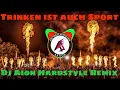 Lorenz Büffel & Knossi - Trinken ist auch Sport (Dj Aion Hardstyle Remix)