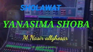 Download YANASIMA SHOBA.sholawat terbaik(M.Nasir allghosar MP3