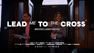 brooke ligertwood lead me to the cross with martin smith official video