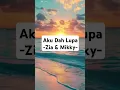 Download Lagu Aku Dah Lupa - Zia \u0026 Mikky