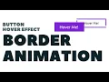 Border Animation - Button Hover Effect Using HTML CSS