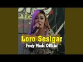Download Lagu Loro Sesigar