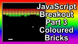 JS Breakout Part 3 Coloured Bricks