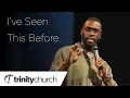 Robert Madu I ve Seen This Before