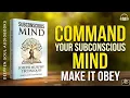 HOW TO COMMAND YOUR SUBCONSCIOUS MIND Make It Obey You Joseph Murphy Techniques book