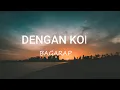 Download Lagu DENGAN KOI || Ko Itu Sa Pu Jantong || ~BAGARAP~ || (LIRIK VIDEO)