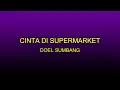 Download Lagu Cinta Di Supermarket Lirik  Doel Sumbang
