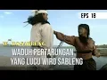 Download Lagu WIRO SABLENG - Waduh Pertarungan Yang Lucu Wiro Sableng [EPISODE 19]