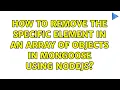 How to remove the specific element in an array of objects in mongoose using nodejs
