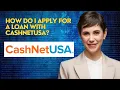 How do I apply for a loan with CashNetUSA
