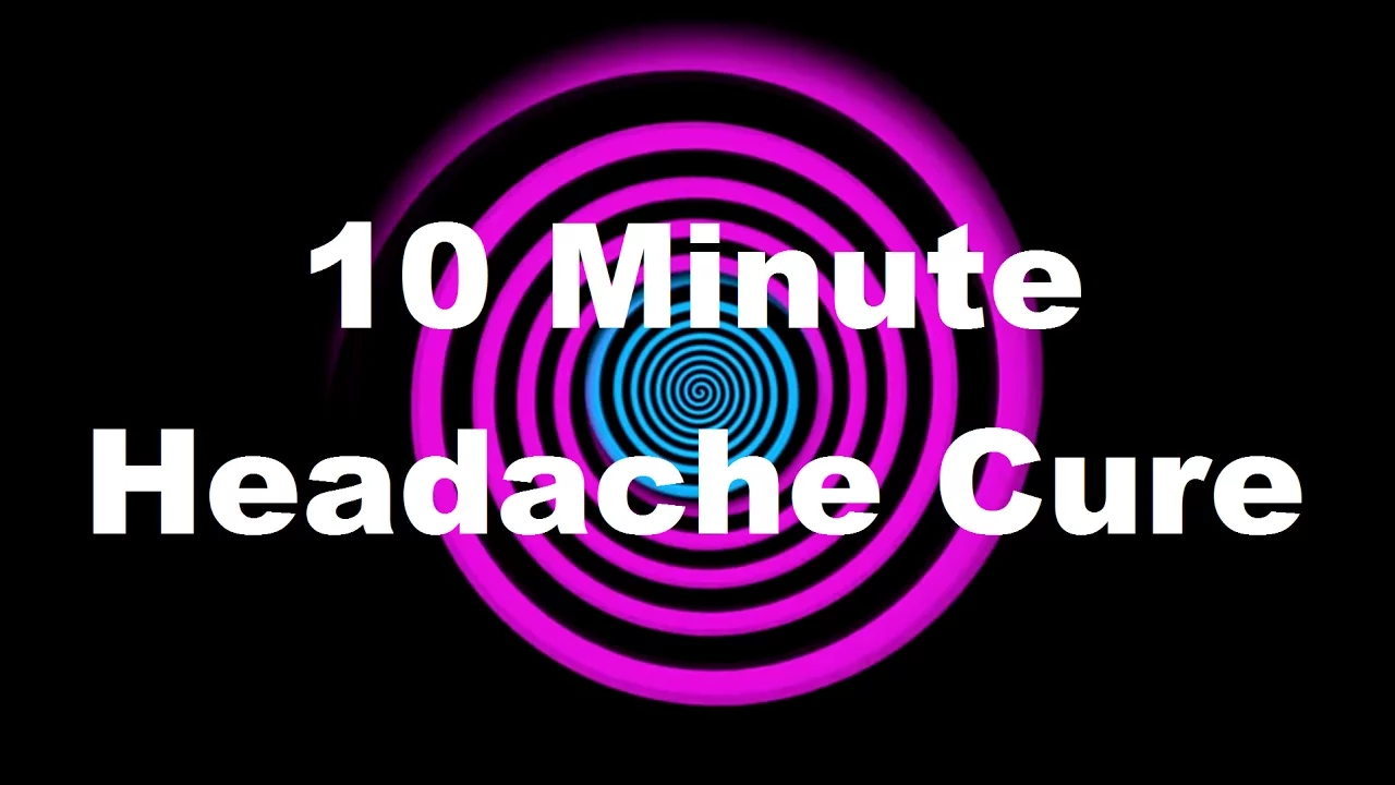 Hypnosis: 10 Minute Headache Cure (Request)