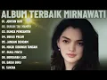 Download Lagu JERITAN HATI 🎵MIRNAWATI,FULL ALBUM