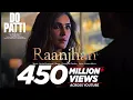 Full Song Raanjhan | Do Patti | Kriti Sanon  Shaheer Sheikh | Parampara Tandon | Sachet - Parampara 