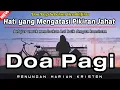 Renungan Pagi Kristen - Doa Pagi - Suara Injil - Pohon Kehidupan - Saat Teduh Pagi Katolik