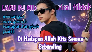 dihadapan allah kita semua sebanding lagu dj mix melayu terbaru 2025