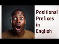 Mastering Positional Prefixes in English